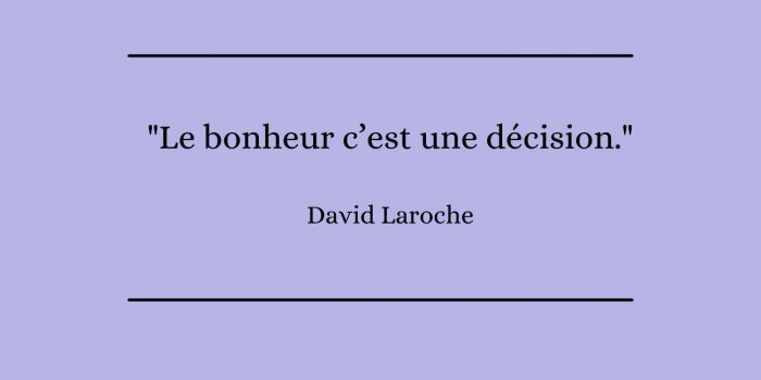 Bonheur : 10 citations qui rÃ©confortent aprÃ¨s un coup de mou