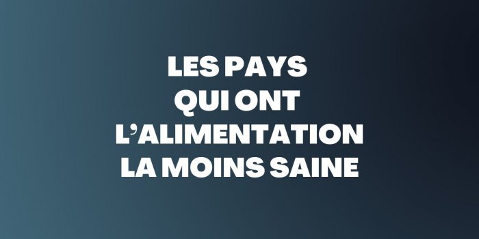 Alimentation : quels sont les pays oÃ¹ lâon mange le plus Ã©quilibrÃ© ?
