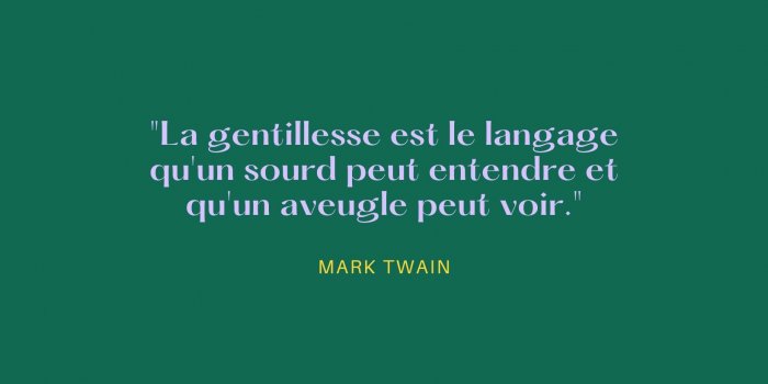 Gentillesse : 9 citations qui prouvent quâelle fait du bien
