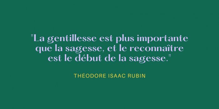 Gentillesse : 9 citations qui prouvent quâelle fait du bien