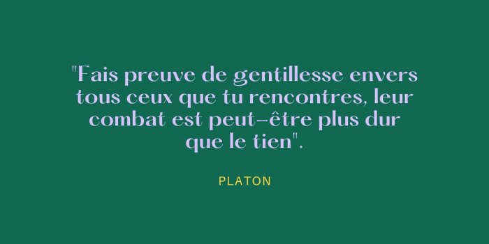Gentillesse : 9 citations qui prouvent quâelle fait du bien