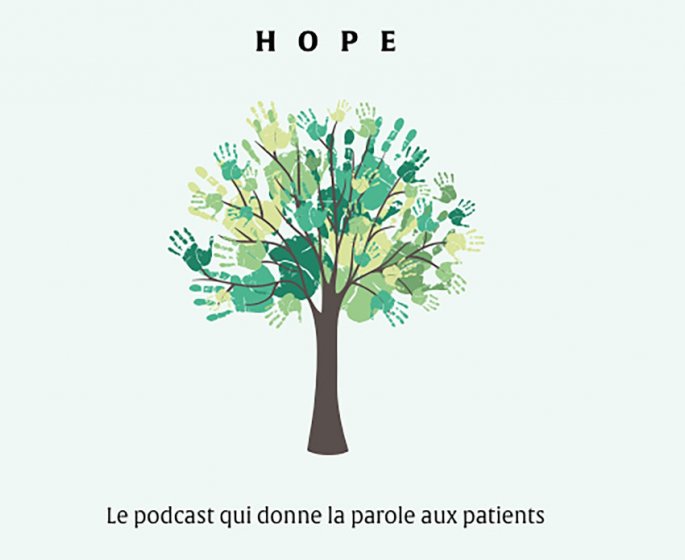 Hope : le podcast qui donne la parole aux patients