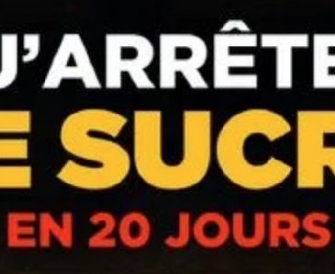 J’arrete le sucre en 20 jours : mode d-emploi