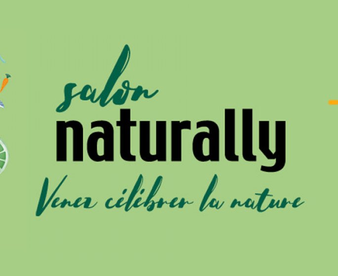Salon Naturally : 4 jours de belles rencontres du 4 au 6 juin 2022