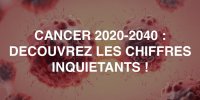 Cancer : le nombre des cas va augmenter de 60% d'ici 20 ans !
